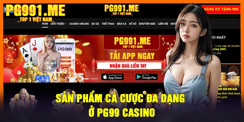 Sản phẩm cá cược đa dạng ở PG99 Casino
